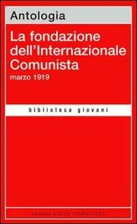 Occasione La fondazione dell‘Internazionale Comunista. Marzo 1919
