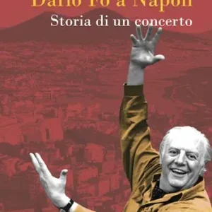 Soddisfatti O Rimborsati Dario fo a Napoli. Storia di un concerto