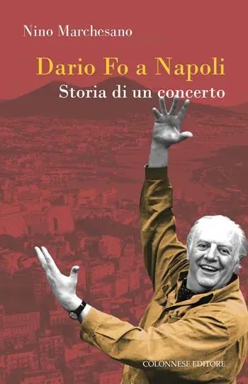 Soddisfatti O Rimborsati Dario fo a Napoli. Storia di un concerto