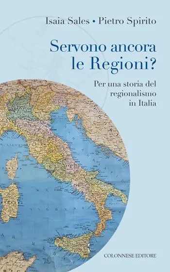 Servono ancora le regioni? Per una storia del regionalismo in Italia Ultimissimo Modello