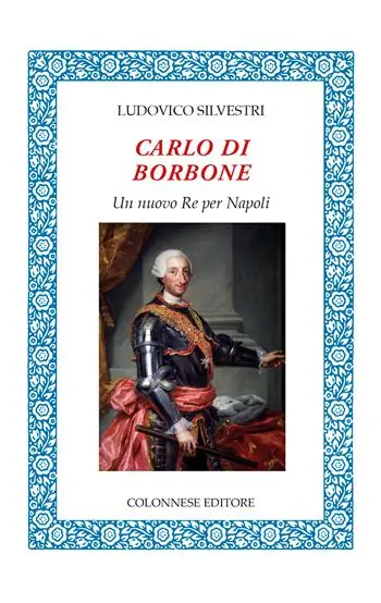 Carlo di Borbone. Un nuovo Re per Napoli Spedito Oggi