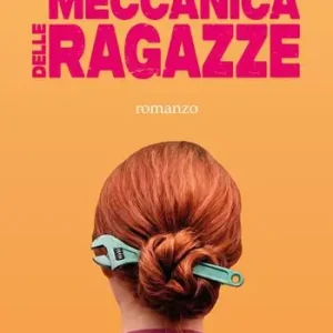 Prezzo Ridotto La meccanica delle ragazze