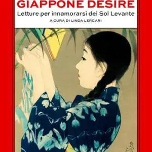 Ultima Occasione Giappone desire. Letture per innamorarsi del Sol Levante