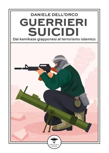 Prezzo Di Fabbrica Guerrieri suicidi. Dai kamikaze giapponesi al terrorismo islamico