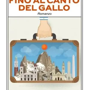 Fino al canto del gallo Ultime Pezzi