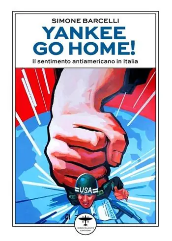 Yankee go home! Il sentimento antiamericano in Italia Miglior Prezzo