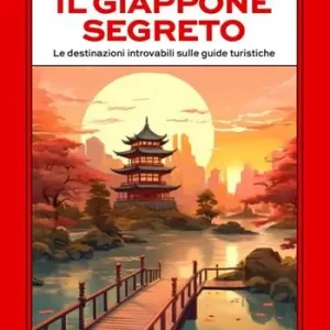 Bestseller Il Giappone segreto. Le destinazioni introvabili sulle guide turistiche