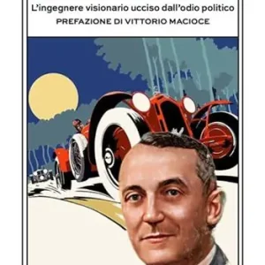 Professionale Ugo Gobbato. L‘ingegnere visionario ucciso dall‘odio politico