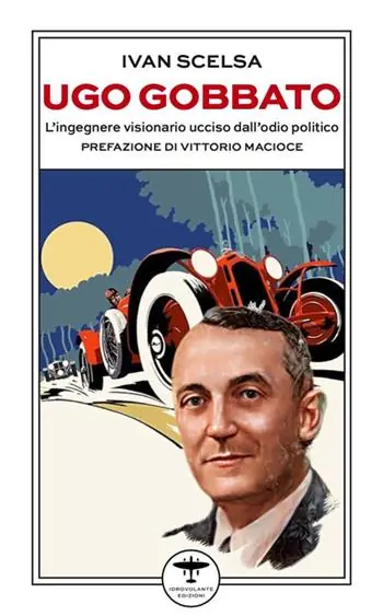 Professionale Ugo Gobbato. L‘ingegnere visionario ucciso dall‘odio politico