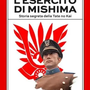 Saldi L‘esercito di Mishima. Storia segreta della Tate no Kai