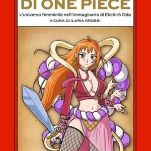 Reso Gratuito Le donne di One Piece. L‘universo femminile nell’immaginario di Eiichiro Oda