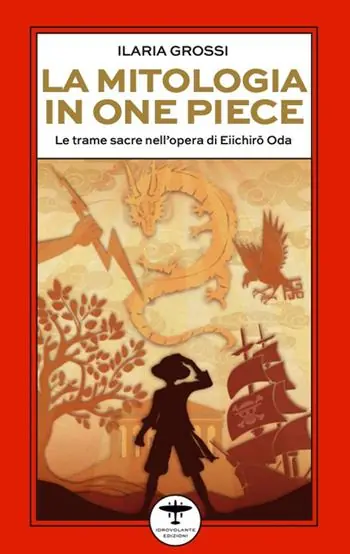 La mitologia in One Piece. Le trame sacre nell’opera di Eiichiro Oda Offerta Del Giorno