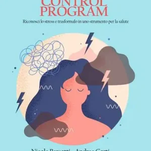 Offerta Limitata Stress Control Program. Riconosci lo stress e trasformalo in uno strumento per la salute