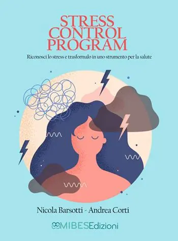 Offerta Limitata Stress Control Program. Riconosci lo stress e trasformalo in uno strumento per la salute