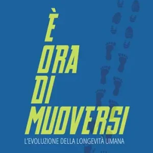 È ora di muoversi. L‘evoluzione della longevità umana Prezzo Di Fabbrica