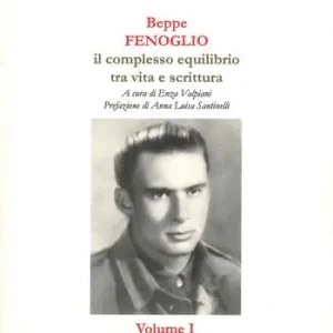 Compra Online Beppe Fenoglio. Il complesso equilibrio tra vita e scrittura