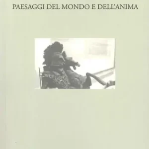 Must-Have Paesaggi del mondo e dell‘anima