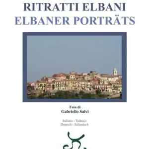 Quantità Limitata Ritratti elbani-Elbaner porträts. Ediz. italiana e tedesca