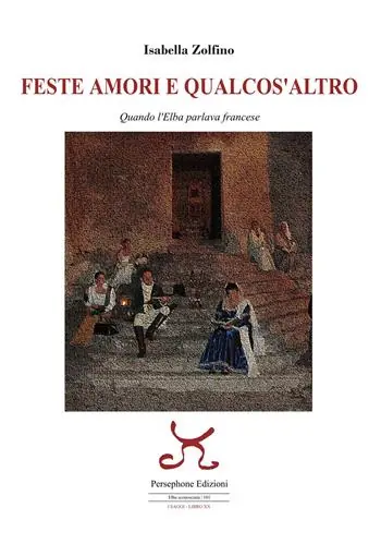 Acquista Ora Feste amori e qualcos‘altro. Quando l‘Elba parlava francese