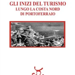 Gli inizi del turismo lungo la costa nord di portoferraio Sconto
