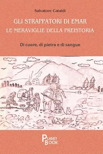 Gli strappatori di Emar. Le meraviglie della preistoria. Di cuore, di pietra e di sangue Subito Disponibile
