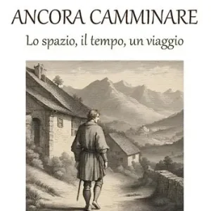 Ancora camminare. Lo spazio, il tempo, un viaggio Economico