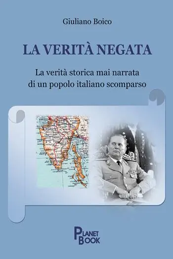 La verità negata. La verità storica mai narrata di un popolo italiano scomparso Offerta Del Giorno