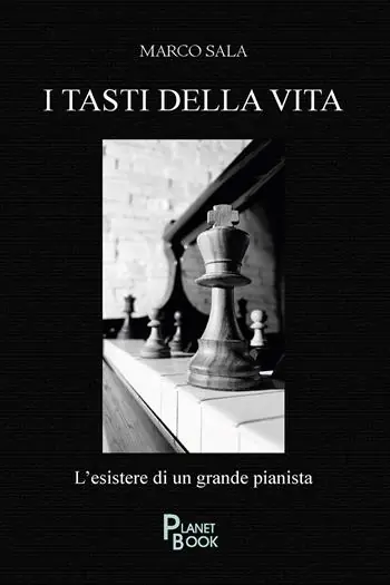 I tasti della vita. L‘esistere di un grande pianista Must-Have