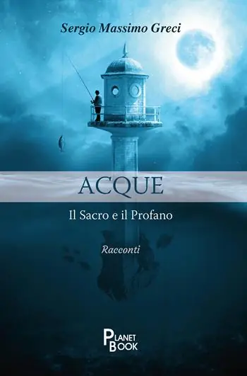 Non Perdere Acque. Il sacro e il profano