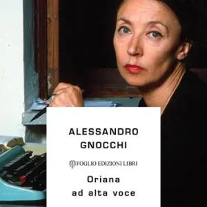 Compra Adesso Oriana ad alta voce. Perché abbiamo ancora bisogno della Fallaci