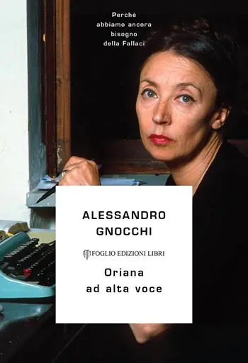 Compra Adesso Oriana ad alta voce. Perché abbiamo ancora bisogno della Fallaci