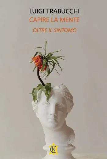 Capire la mente. Oltre il sintomo. Uno sguardo sul mondo nell‘esperienza quotidiana di un medico Spedizione Espresso