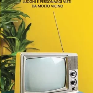Ultimissimo Modello Sorprese in TV. Luoghi e personaggi visti da molto vicino