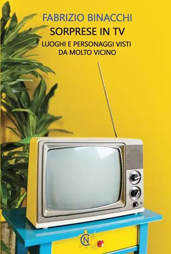 Ultimissimo Modello Sorprese in TV. Luoghi e personaggi visti da molto vicino
