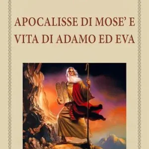 Esclusivo Apocalisse di Mosè e vita di Adamo ed Eva