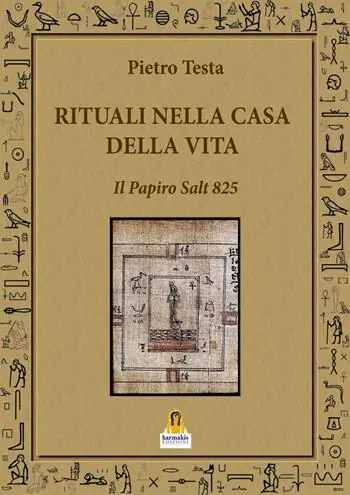 Di Tendenza Rituali nella Casa della Vita. Il Papiro Salt 825