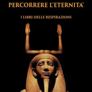 Percorrere L‘eternità. I libri delle respirazioni Solo Oggi