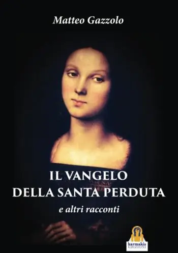 Prezzo Di Fabbrica Il Vangelo della Santa Perduta e altri racconti