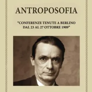 Promozione Antroposofia. «Conferenze tenute a Berlino dal 23 al 27 Ottobre 1909»