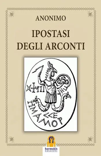 Ipostasi degli Arconti. Ediz. integrale Non Perdere
