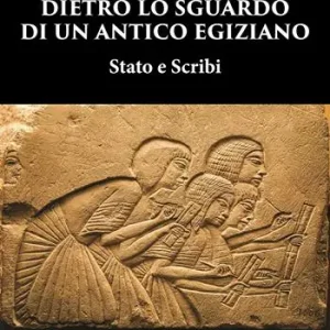 Dietro lo sguardo di un antico egiziano. Stato e scribi Must-Have