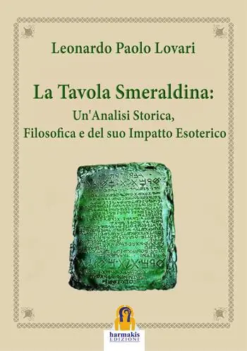 Nuovo Arrivo La tavola smeraldina un‘analisi storica, filosofica e del suo impatto esoterico