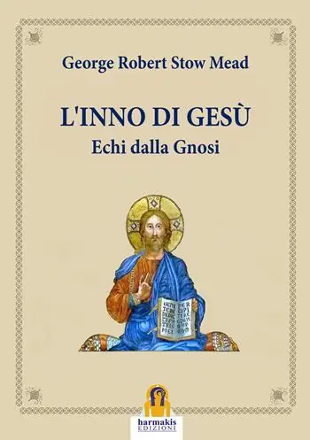 L‘inno di Gesù. Echi dalla gnosi Super Prezzo
