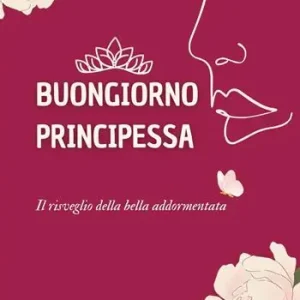 Buongiorno principessa. Il risveglio della bella addormentata Esclusivo
