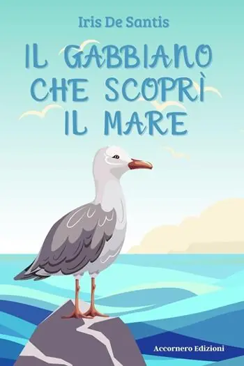 Il gabbiano che scoprì il mare. Ediz. illustrata A Buon Prezzo