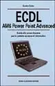 ECDL AM6 Power Point Advanced. Guida alla prova d‘esame per la patente europea di informatica A Buon Prezzo