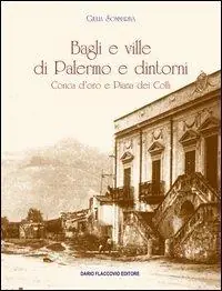Più Venduto Bagli e ville di Palermo e dintorni. Conca d‘oro e Piana dei colli