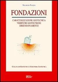 Fondazioni. Caratterizzazione geotecnica, verifiche geotecniche, dimensionamento Subito Disponibile