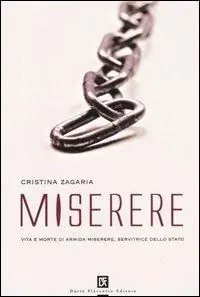 Miserere. Vita e morte di Armida Miserere, servitrice dello stato Spedito Oggi