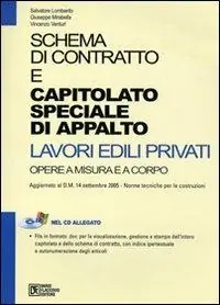 Subito Disponibile Schema di contratto e capitolato speciale di appalto. Lavori edili privati. Opera a misura e a corpo. Con CD-ROM